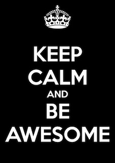keep calm and stay awesome